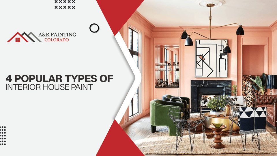 4 Popular Types of Interior House Paint