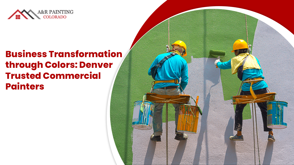 Business Transformation through Colors: Denver Trusted Commercial Painters